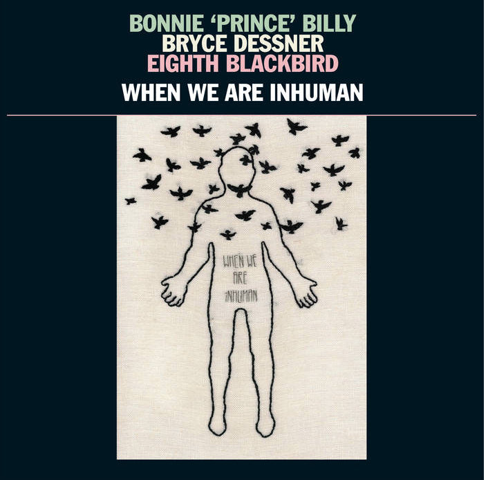 Bonnie “prince” Billy Briyce Dessner Eighth Blackbird When we Are Inhuman 2x LP vinyl